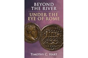 Beyond the River, Under the Eye of Rome