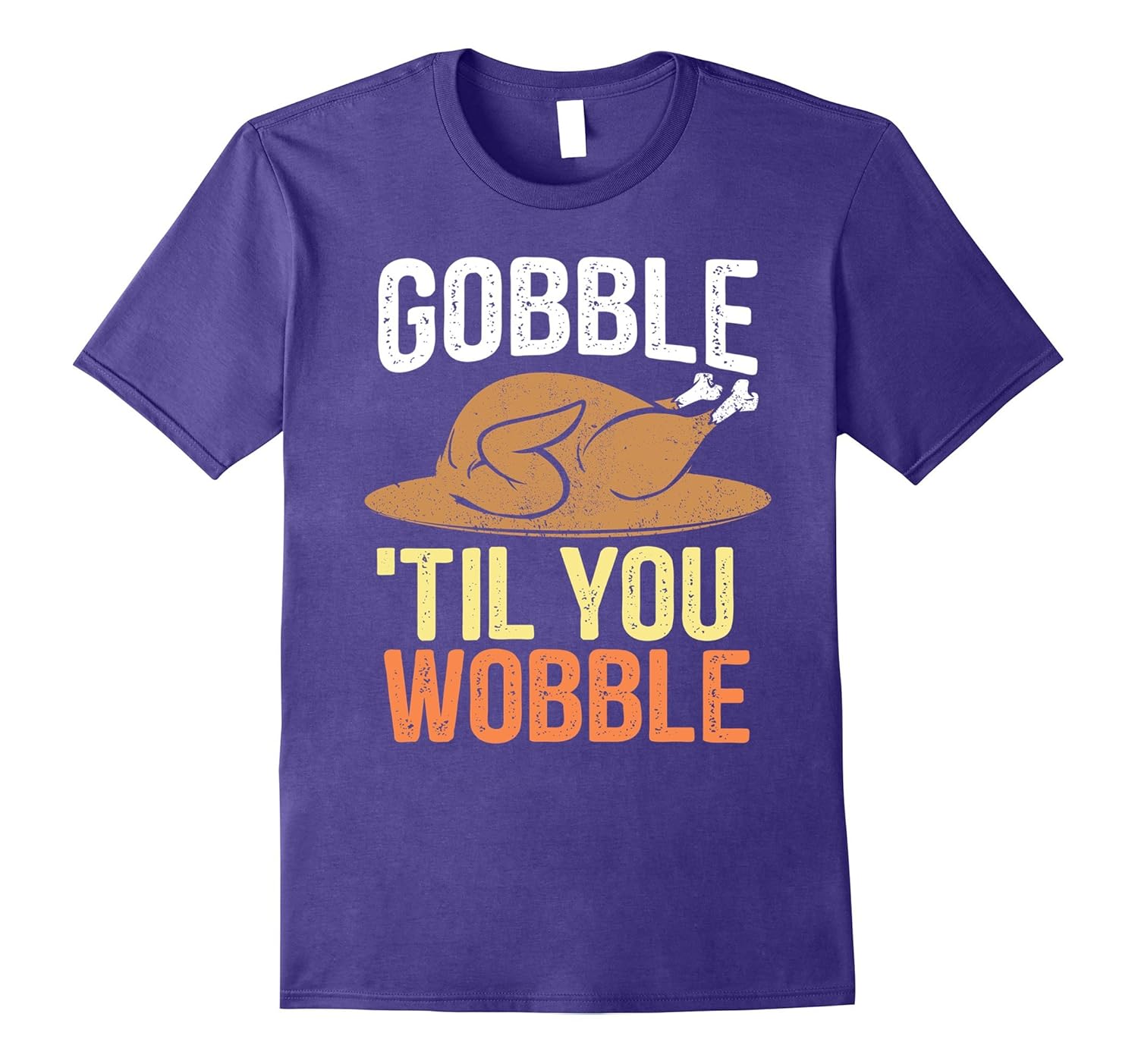 Gobble Til You Wobble Shirt - Funny Thanksgiving T-shirt-Rose