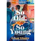 So Old, So Young: A Novel