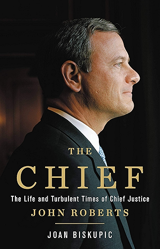 Download The Chief: The Life and Turbulent Times of Chief Justice John Roberts (English Edition) PDF