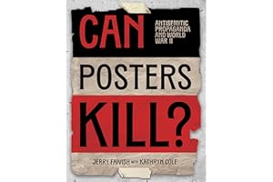 Can Posters Kill?: Antisemitic Propaganda and World War II