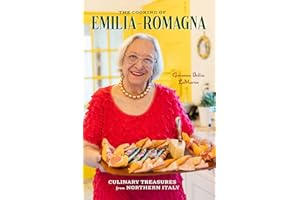 The Cooking of Emilia-Romagna, Illustrated Edition: Culinary Treasures from Northern Italy