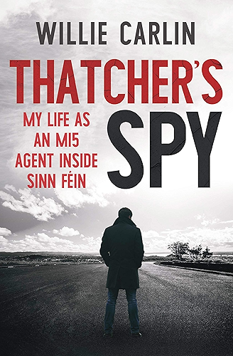 Download Thatcher’s Spy: My Life as an MI5 Agent Inside Sinn Féin (English Edition) PDF