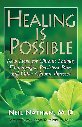 Download Healing Is Possible: New Hope for Chronic Fatigue, Fibromyalgia, Persistent Pain, and Other Chronic Illnesses PDF