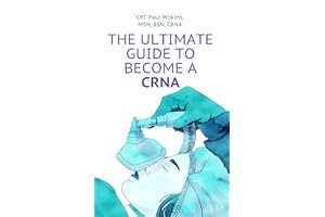 THE ULTIMATE GUIDE TO BECOME A CRNA