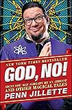 God, No!: Signs You May Already Be an Atheist and Other Magical Tales