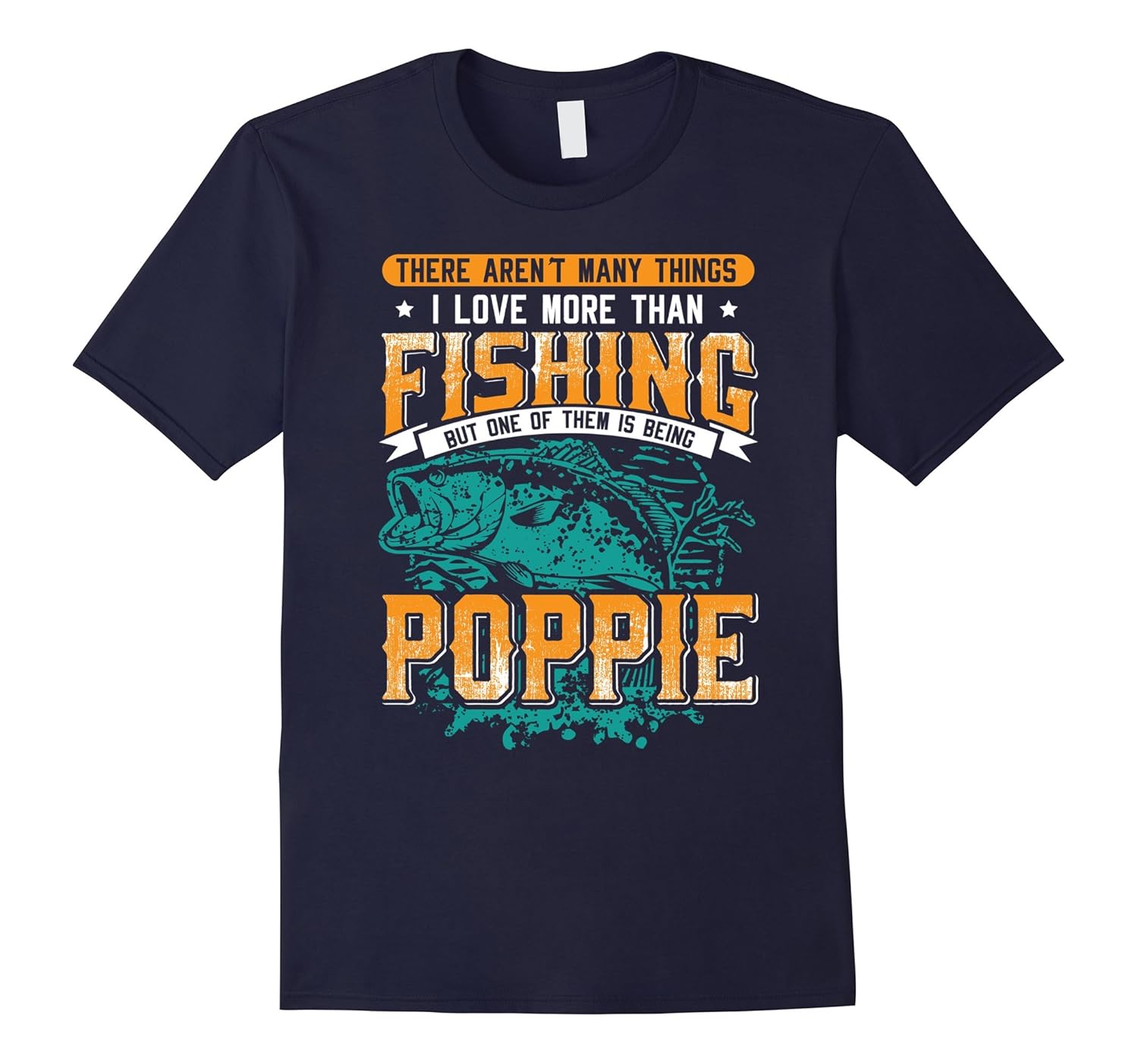 I Love More Than Fishing Is Being Poppie T-Shirt-ANZ