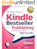 Kindle Bestseller Publishing: Write a Bestseller in 30 Days! (Beginner Internet Marketing Series Book 5)
