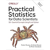 Practical Statistics for Data Scientists: 50+ Essential Concepts Using R and Python