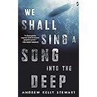 We Shall Sing a Song into the Deep