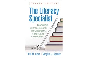 The Literacy Specialist: Leadership and Coaching for the Classroom, School, and Community