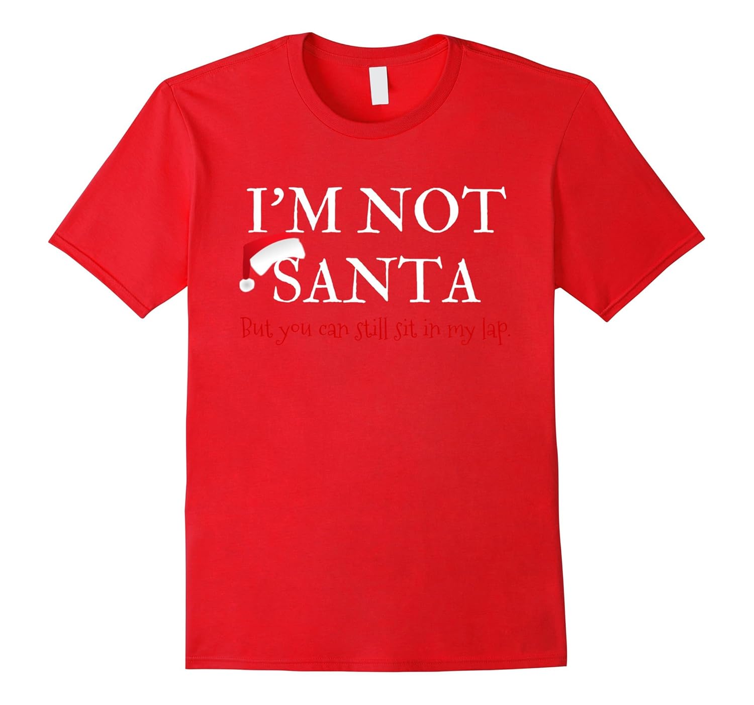 I'm Not Santa Funny Adult Christmas T-Shirt Men Women-ANZ