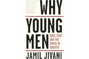 Why Young Men: Rage, Race and the Crisis of Identity