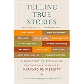 Telling True Stories: A Nonfiction Writers' Guide from the Nieman Foundation at Harvard University