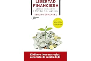 Libertad financiera: Los cinco pasos para que el dinero deje de ser un problema (Spanish Edition)