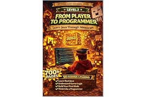 From Player to Programmer: Learn Java the Fun Way with Minecraft (Minecraft Decoded Book 2)