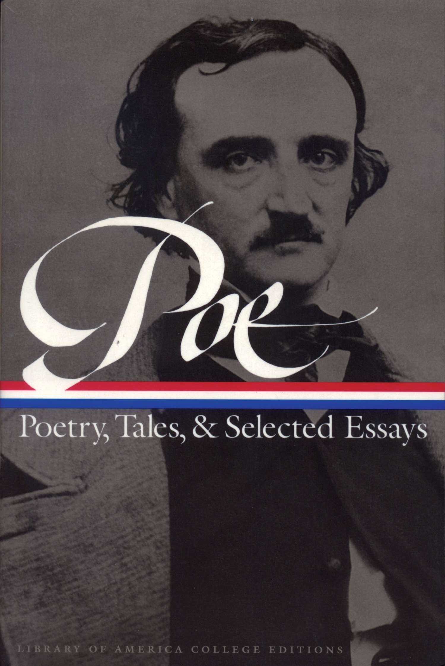 Edgar Allan Poe Poetry Tales And Selected Essays A Library Of America College Edition Poe Edgar Allan Quinn Patrick F Thompson G R 9781883011383 Amazon Com Books