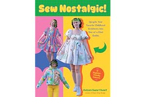 Sew Nostalgic!: Upcycle Your Favorite Childhood Bedsheets into One-of-a-Kind Outfits