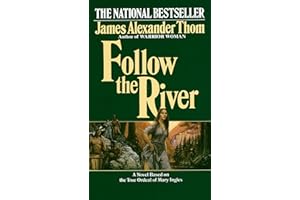 Follow the River: A Novel