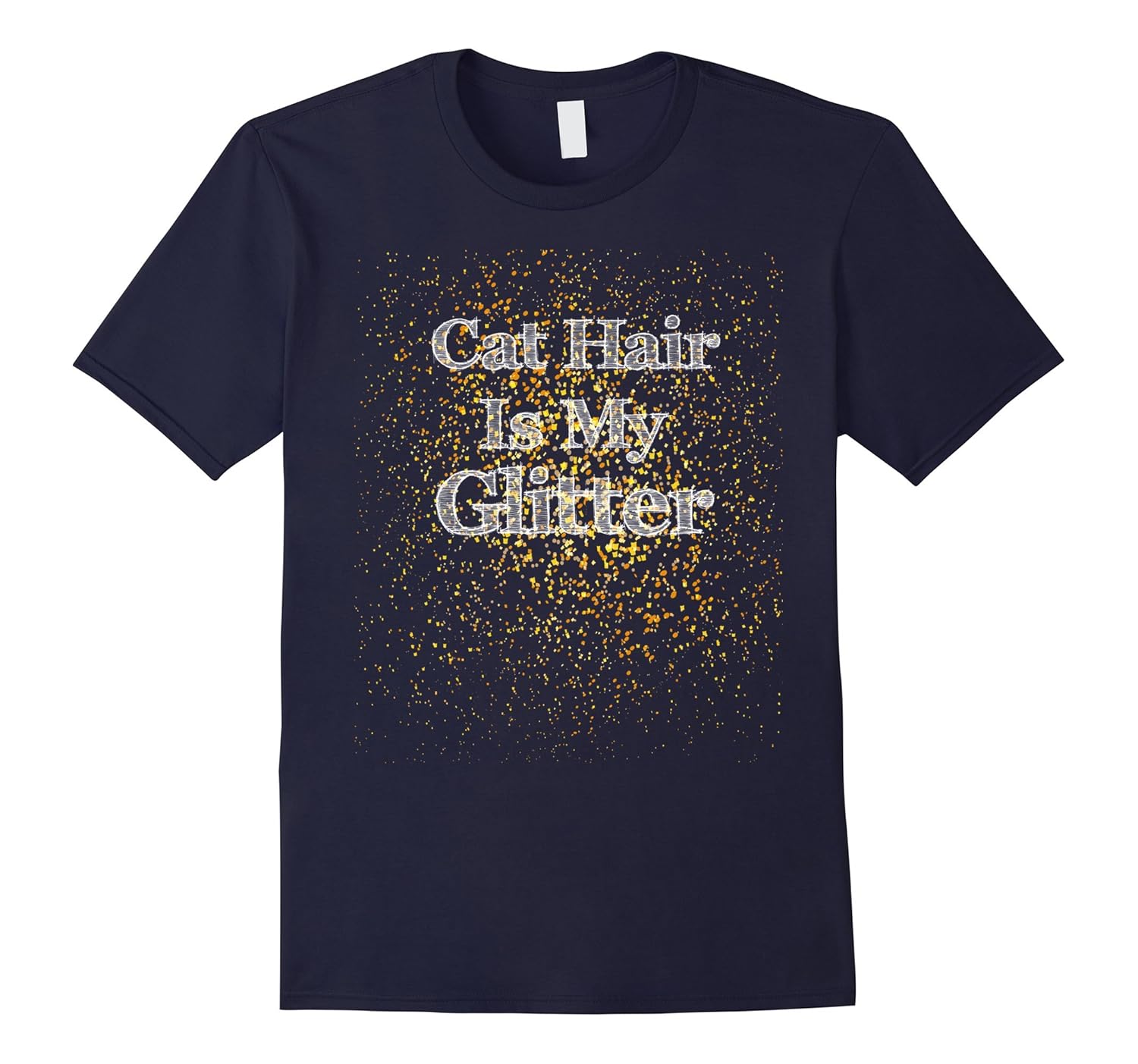 Cat Hair Is My Glitter Funny Cat Shirt-ANZ