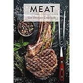 Meat: The Ultimate Cookbook