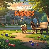 Dog Park Diaries, Part 1