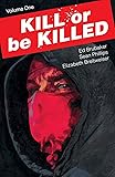 Kill or Be Killed Volume 1