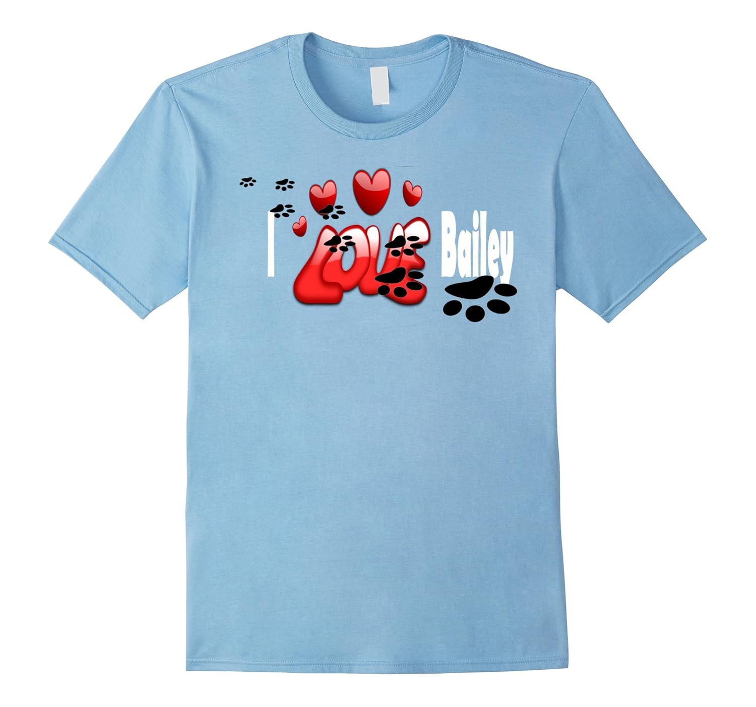 I Love Bailey T Shirt Dog Cat Pet-ANZ