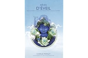 Rêves d'éveil: Rêves lucides et pleine conscience dans le rêve & le sommeil (French Edition)