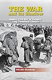 War & Its Shadow: Spain's Civil War in Europe's Long Twentieth Century (The Canada Blanch / Sussex Academic Studies on Contemporary Spain)