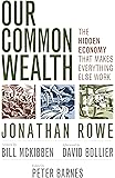 Our Common Wealth: The Hidden Economy That Makes Everything Else Work