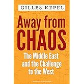 Away from Chaos: The Middle East and the Challenge to the West