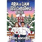 Aria & Liam and The Great Christmas Rescue