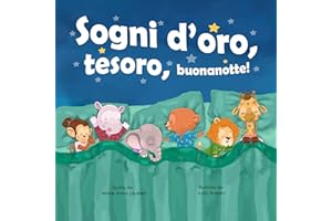 Sogni d’oro, tesoro, buonanotte!: Edizione Italiana (Italian Edition)
