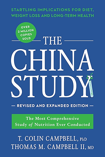 Download The China Study: Revised and Expanded Edition: The Most Comprehensive Study of Nutrition Ever Conducted and the Startling Implications for Diet, Weight Loss, and Long-Term Health (English Edition) PDF