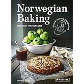 Norwegian Baking through the Seasons: 90 Sweet and Savoury Recipes from North Wild Kitchen