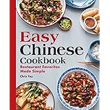 Easy Chinese Cookbook: Restaurant Favorites Made Simple