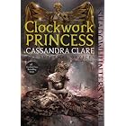 Clockwork Princess (The Infernal Devices Book 3)