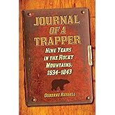 Journal of a Trapper: Nine Years in the Rocky Mountains, 1834-1843