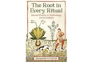 The Root in Every Ritual: Sacred Plants in Mythology, Art, and Culture