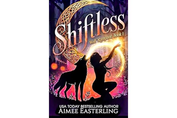 Shiftless: A Fantastical Werewolf Adventure (Wolf Rampant Book 1)