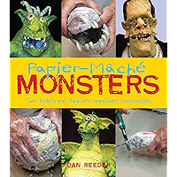 Papier-Mâché Monsters: Turn Trinkets and Trash into Magnificent Monstrosities book cover