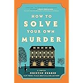 How to Solve Your Own Murder: A Novel (Castle Knoll Files)