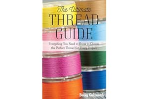 The Ultimate Thread Guide: Everything You Need to Know to Choose the Perfect Thread for Every Project