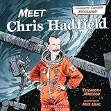 Meet Chris Hadfield (Scholastic Canada Biography)