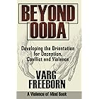 Beyond OODA: Developing the Orientation for Deception, Conflict and Violence