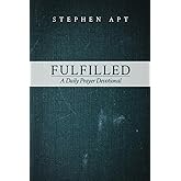 Fulfilled: A Daily Prayer Devotional