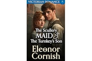The Scullery Maid & The Turnkey’s Son: Victorian Romance