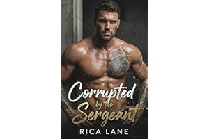 Corrupted by the Sergeant: A Single Dad Nanny Public Claim MC Romance (Broken Halos Motorcycle Club Book 4)