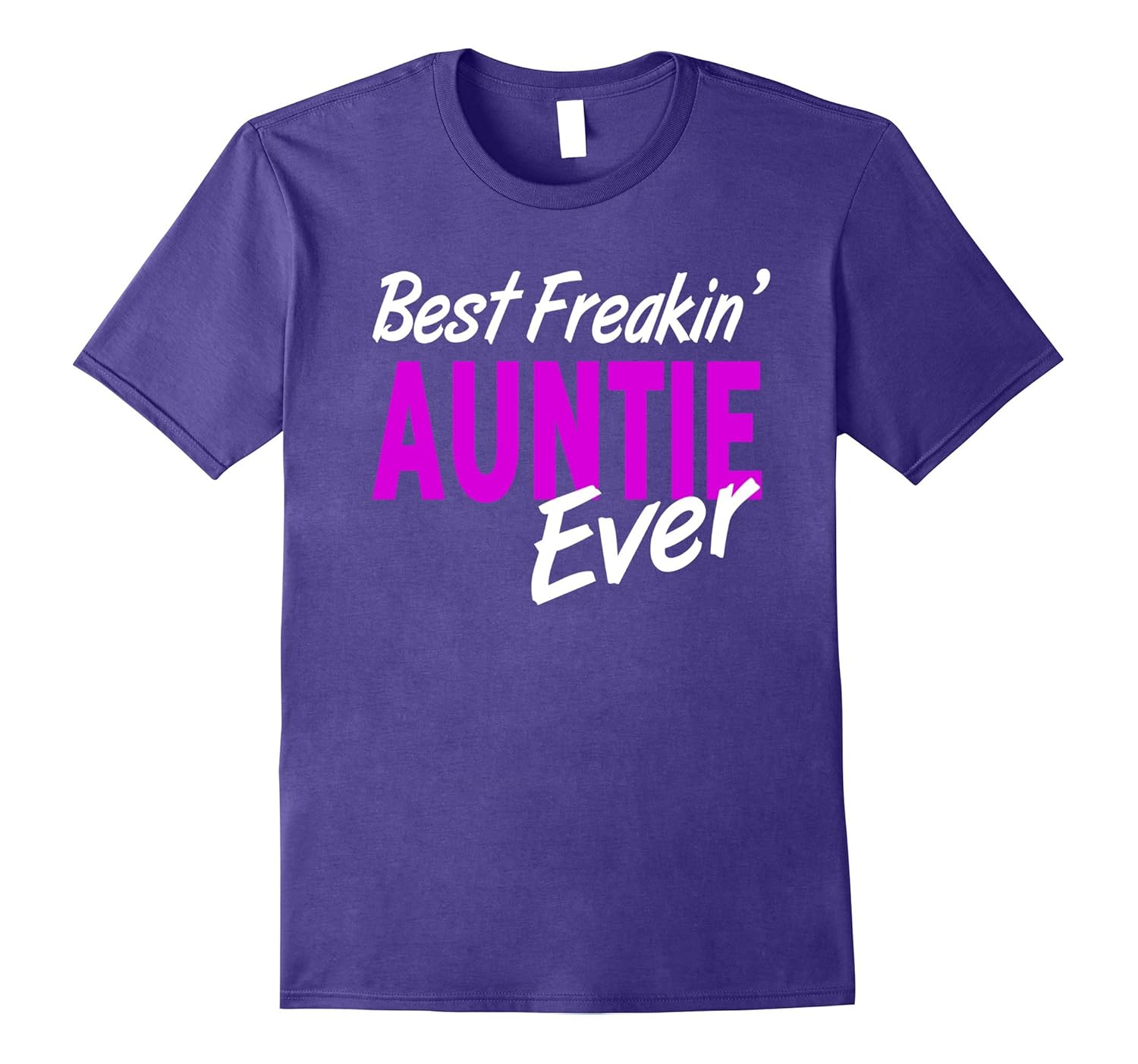 Best Freakin' Auntie Ever T-Shirt-ANZ